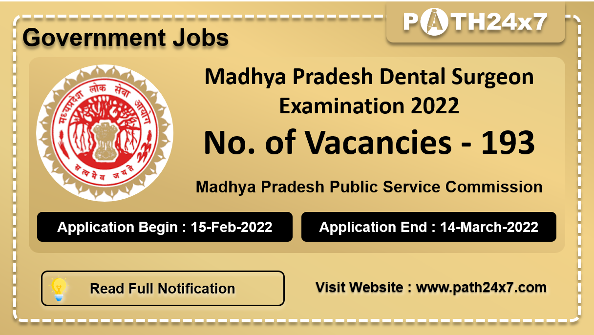 Madhya Pradesh Dental Surgeon Examination 2022, No. of Vacancies - 193, Important Dates, Application Fees, Age Limit, Educational Criteria, Physical Criteria, Vacancy Details, How to Apply By Online | Madhya Pradesh Public Service Commission